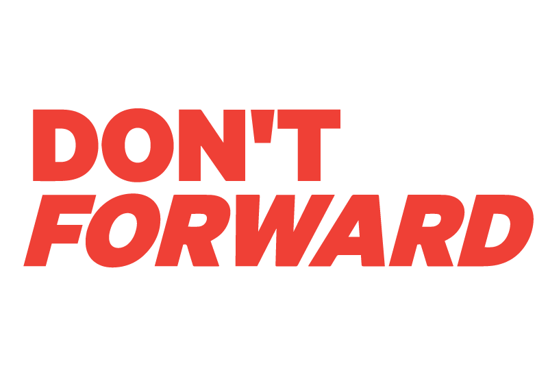 Friends Don't Forward